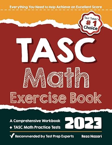 tasc math exercise book a comprehensive workbook + tasc math practice tests 1st edition reza nazari