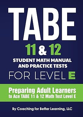 tabe 11 and 12 student math manual and practice tests for level e 1st edition coaching for better learning