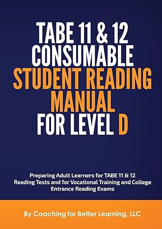 tabe 11 and 12 consumable student reading manual for level d 1st edition coaching for better learning llc