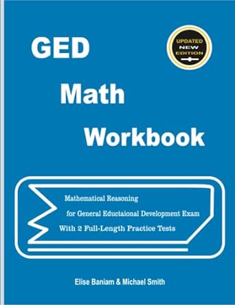 ged math workbook mathematical reasoning for general educational development exam with 2 full length practice