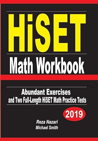 hiset math workbook abundant exercises and two full length hiset math practice tests 1st edition michael