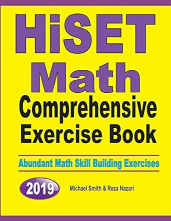 hiset math comprehensive exercise book abundant math skill building exercises 1st edition michael smith ,reza