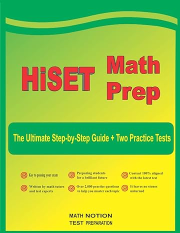 hiset math prep the ultimate step by step guide plus two full length hiset practice tests 1st edition michael