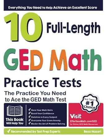 10 full length ged math practice tests the practice you need to ace the ged math test 1st edition reza nazari