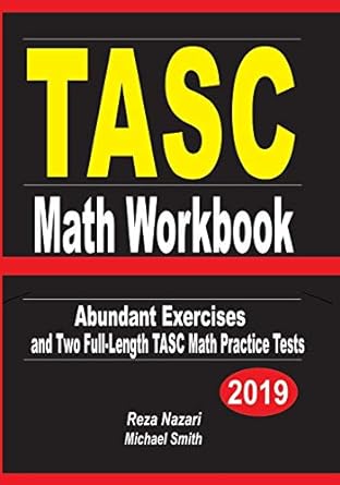 tasc math workbook abundant exercises and two full length tasc math practice tests 1st edition michael smith