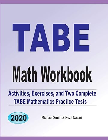 tabe math workbook activities exercises and two complete tabe mathematics practice tests 1st edition michael