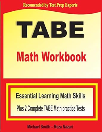 tabe math workbook essential learning math skills plus two complete tabe math practice tests 1st edition