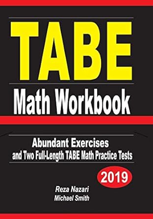 tabe math workbook abundant exercises and two full length tabe math practice tests 1st edition michael smith