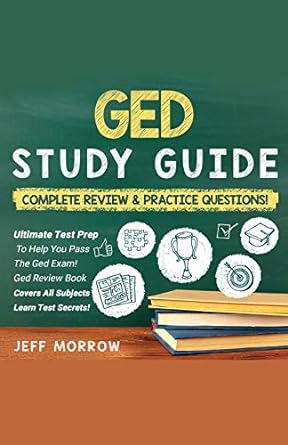 ged study guide practice questions edition and complete review edition 1st edition jeff morrow 1617044776,