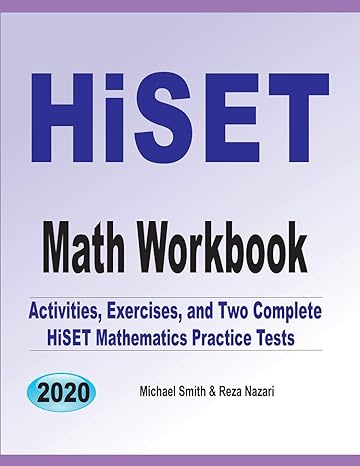 hiset math workbook activities exercises and two complete hiset mathematics practice tests 1st edition