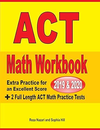 act math workbook 2019 and 2020 extra practice for an excellent score + 2 full length ged math practice tests