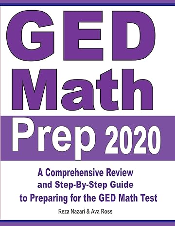 ged math prep 2020 a comprehensive review and step by step guide to preparing for the ged math test 1st