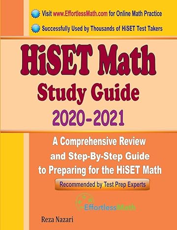 hiset math study guide 2020 2021 a comprehensive review and step by step guide to preparing for the hiset