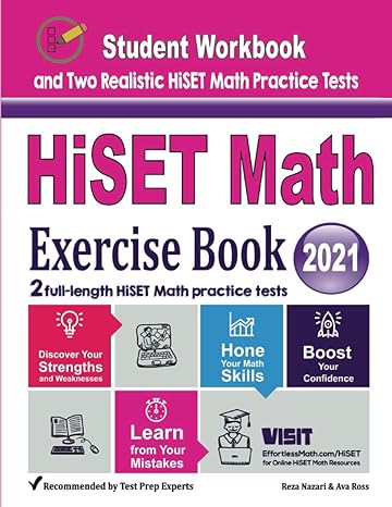 hiset math exercise book  and two realistic hiset math tests 1st edition reza nazari ,ava ross 197003632x,