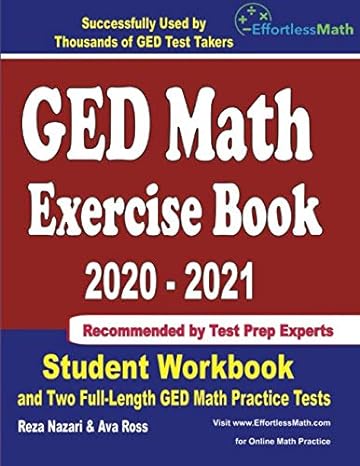 ged math exercise book 2020 2021  and two full length ged math practice tests 1st edition reza nazari ,ava