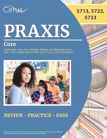 praxis core study guide 2022 2023 reading writing and math exam prep with 2 full length practice tests 5713