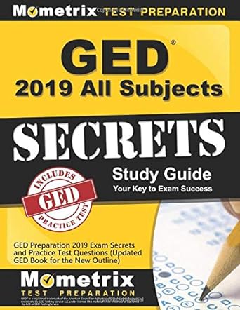 ged study guide 2019 all subjects ged preparation 2019 exam secrets and practice test questions 1st edition