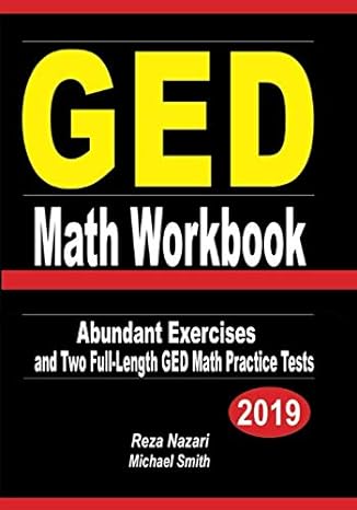 ged math workbook abundant exercises and two full length ged math practice tests 1st edition michael smith