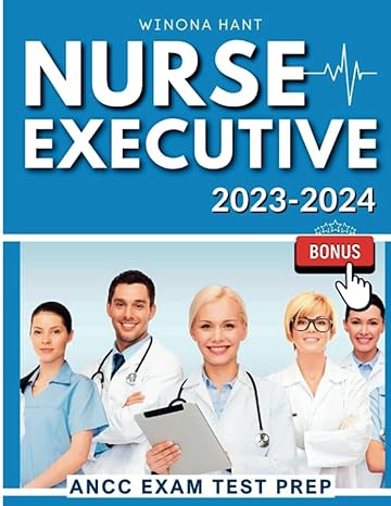 nurse executive study guide 2023 2024 prepare for ancc certification success on your first try includes qanda