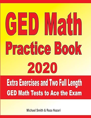 ged math practice book 2020 extra exercises and two full length ged math tests to ace the exam 1st edition