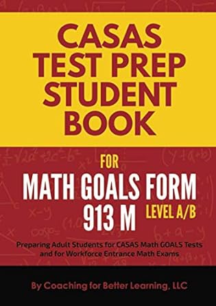 casas test prep student book for math goals form 913 m level a/b preparing adult students for casas math