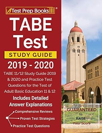 tabe test study guide 2019 2020 tabe 11/12 study guide 2019 and 2020 and practice test questions for the test