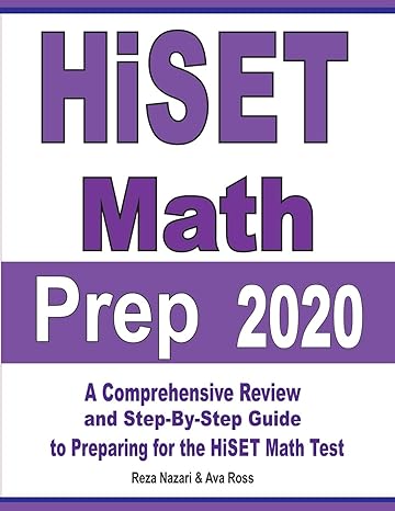 hiset math prep 2020 a comprehensive review and step by step guide to preparing for the hiset math test 1st