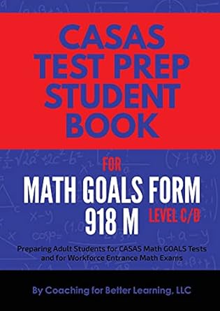 casas test prep student book for math goals form 918 m level c/d 1st edition coaching for better learning