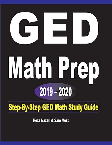 ged math prep 2019 2020 step by step ged math study guide 1st edition reza nazari ,sam mest 1646120353,