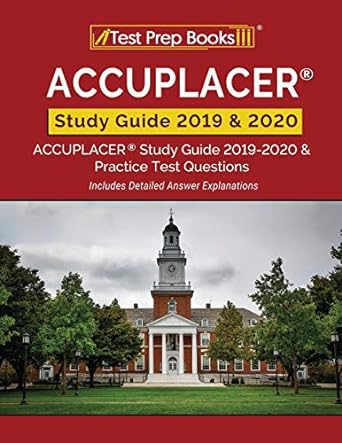 accuplacer study guide 2019 and 2020 accuplacer study guide 2019 2020 and practice test questions includes
