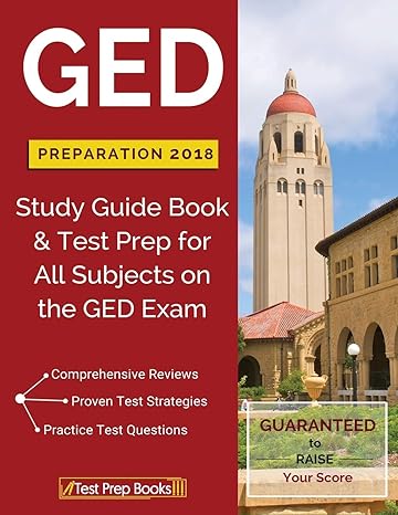 ged preparation 2018 all subjects exam preparation book and practice test questions for the ged test 1st