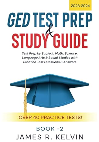 ged test prep and study guide 2023 2024 prep by subject math science language arts and social studies with