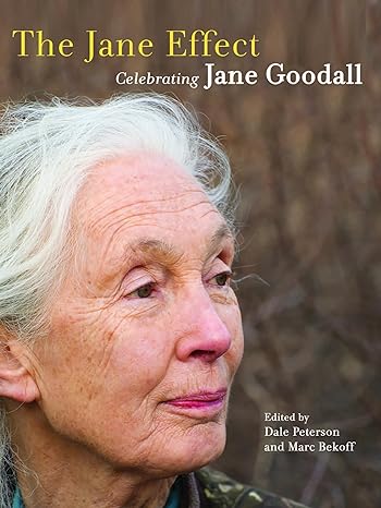 the jane effect celebrating jane goodall 1st edition dale peterson ,marc bekoff 1595342532, 978-1595342539