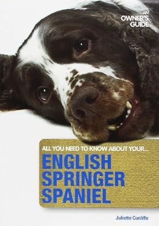 english springer spaniel an owners guide 1st edition juliette cunliffe 1906305412, 978-1906305413