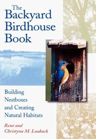 the backyard birdhouse book 1st edition christyna m laubach ,rene laubach 1580171044, 978-1580171045