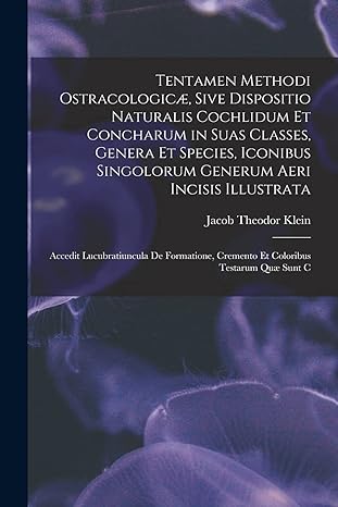 tentamen methodi ostracologicae sive dispositio naturalis cochlidum et concharum in suas classes genera et