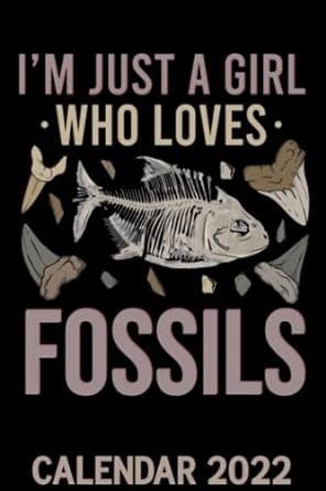 im just a girl who loves fossils calendar 2022 fossil hunter women girls shark teeth collector themed