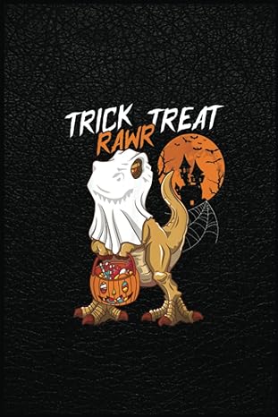 trick rawr treatrex dinosaur ghost boys funny halloween a prehistoric tool for modern times 1st edition e