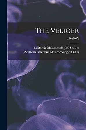 the veliger v 40 1st edition california malacozoological society ,northern california malacozoological