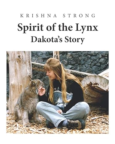 spirit of the lynx dakotas story 1st edition krishna strong ,anne merkley 1675271887, 978-1675271889