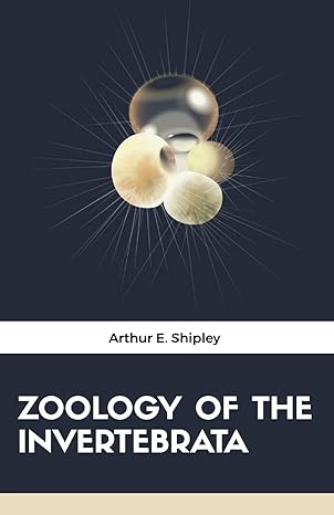 zoology of the invertebrata 1st edition arthur e shipley 9388191129, 978-9388191128