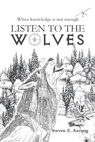 listen to the wolves 1st edition steven e e aavang 1665546026, 978-1665546027