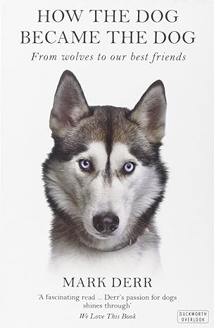 how the dog became the dog 1st edition m derr 0715645269, 978-0715645260