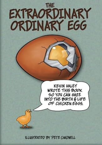 the extraordinary ordinary egg 1st edition kevin p haley phd ,pete chadwell 1507607334, 978-1507607336