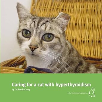 caring for a cat with hyperthyroidism 2nd edition dr sarah caney 1908583037, 978-1908583031