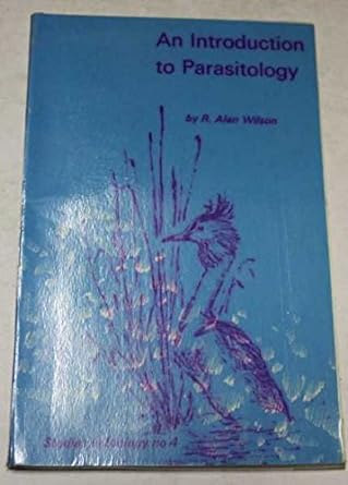 an introduction to parasitology 1st edition r alan wilson b0000cndid