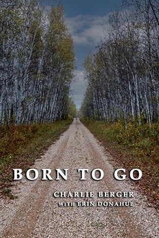 born to go 1st edition charlie berger ,erin donahue b0c2s9t9z4, 979-8379055004