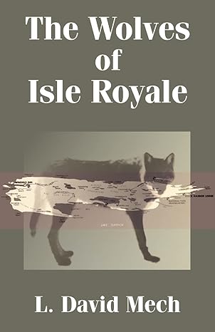 the wolves of isle royale 1st edition l david mech 1410202496, 978-1410202499