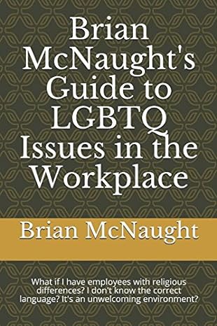 brian mcnaughts guide to lgbtq issues in the workplace what if i have employees with religious differences i