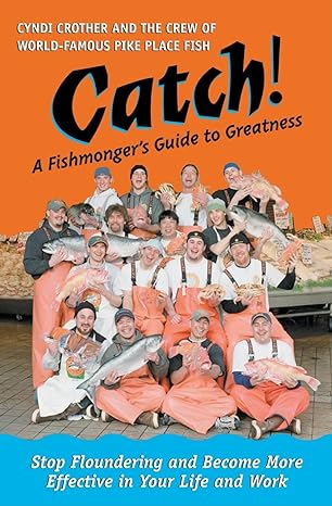 catch a fishmongers guide to greatness 1st edition cyndi crother 1576753239, 978-1576753231